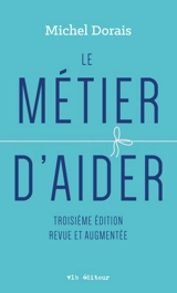 Le métier d'aider - Michel Dorais