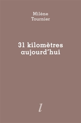 31 kilomètres aujourd'hui - Milène Tournier