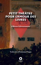 Petit Théâtre pour l'amour des livres - Schwartsmann, Gilberto