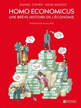 Homo economicus : une brève histoire de l'économie - Daniel Cohen