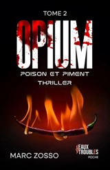 Opium. Vol. 2. Poison et piment - Marc Zosso