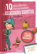 Les 10 enquêtes de Sherlock Holmes à l'opéra - Sandra Lebrun