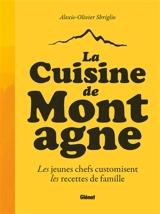 La cuisine de montagne - Alexis-Olivier Sbriglio