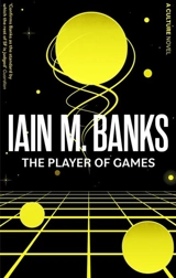 The Player Of Games - Banks, Iain M.