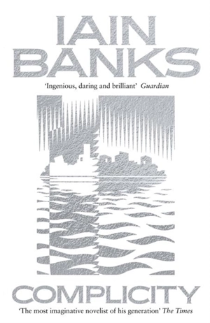 Complicity - Banks, Iain M.