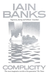 Complicity - Banks, Iain M.