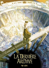 La dernière archive - Camille Sirieix