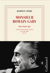 Monsieur Romain Gary. Vol. 3. Alias Emile Ajar : aux bons soins du Mercure de France, 26, rue de Condé, Paris VIe - Kerwin Spire