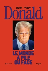 Donald : le monde à pile ou face - Guillaume Hennette