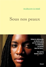 Sous nos peaux - Maïram Guissé