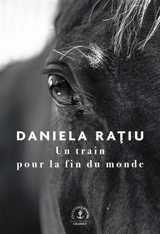 Un train pour la fin du monde - Daniela Ratiu