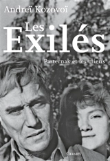 Les exilés : Pasternak et les miens - Andreï Kozovoï