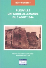 Pleuville : l'attaque allemande du 3 août 1944 - Rémy Morisset