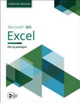 Excel Microsoft 365 : Par la pratique - Beskeen, David W.