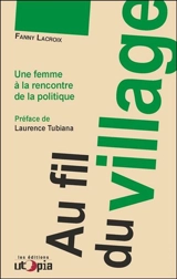 Au fil du village : une femme à la rencontre de la politique - Fanny Lacroix