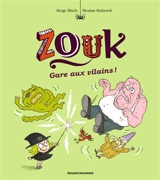 Zouk. Vol. 24. Gare aux vilains ! - Serge Bloch