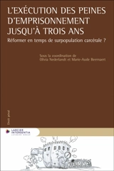 L'exécution des peines d'emprisonnement jusqu'à trois ans : réformer en temps de surpopulation carcérale ?