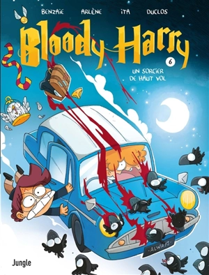 Bloody Harry. Vol. 6. Un sorcier de haut vol - Alexandre Arlène