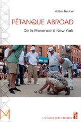 Pétanque abroad : de la Provence à New York - Valérie Feschet