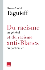 Du racisme en général et du racisme anti-blancs en particulier - Pierre-André Taguieff
