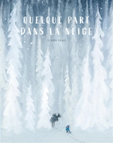 Quelque part dans la neige - Linde Faas