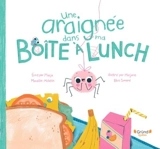 Une araignée dans ma boîte à lunch - Marja Monette-Millette