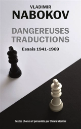 Dangereuses traductions : essais 1941-1969 - Vladimir Nabokov