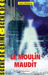 Le moulin maudit - Jean Barbery