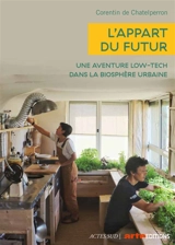 L'appart du futur : une aventure low-tech dans la biosphère urbaine - Corentin de Chatelperron
