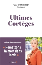 Ultimes cortèges : remettons la mort dans la vie - Valery Guyot-Sionnest