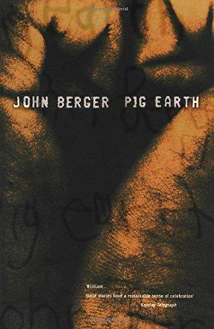 Pig Earth - Berger, John
