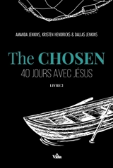 The chosen : 40 jours avec Jésus. Vol. 2 - Amanda Jenkins