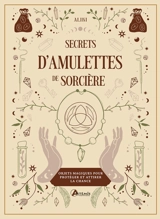Secrets d'amulettes de sorcière : objets magiques pour protéger et attirer la chance - Aliki