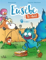 Eusèbe, le chat. Vol. 1. A table ! - Séverine de La Croix
