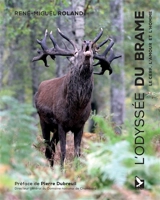 L'odyssée du brame : le cerf, l'amour et l'homme - René-Miguel Roland