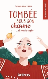 Tombée sous son charme ...et sous le sapin - Tamara Balliana