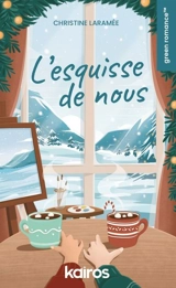 L'esquisse de nous - Laramée, Christine