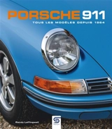 Porsche 911 : tous les modèles depuis 1964 - Randy Leffingwell