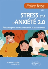 Faire face au stress et à l'anxiété 2.0 : s'écouter pour mieux s'entendre avec soi-même - Mathieu Guidère