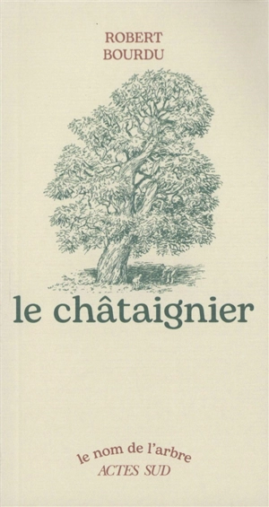 Le châtaignier - Robert Bourdu