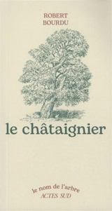 Le châtaignier - Robert Bourdu