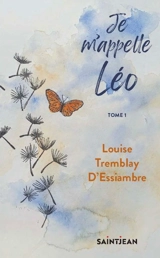 Je suis Léo - Louise Tremblay d'Essiambre