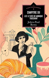 Chapitre XII : les 12 vies de Monique Toussaint - Remy, Julien-Paul
