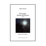 S'il te plaît, donne-moi la lune ! : haïkus - Sophie Masson