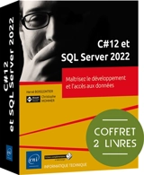 C# 12 et SQL Server 2022 : maîtrisez le développement et l'accès aux données : coffret 2 livres - Christophe Mommer