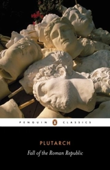 The Fall of the Roman Republic - Plutarch