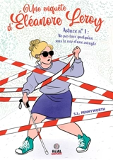 Une enquête d'Eléanore Leroy. Vol. 1. Astuce n° 1 : ne pas tuer quelqu'un sous le nez d'une aveugle - Simonne L. Pennyworth