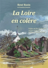 La Loire en colère : les yeux tristes - René Bazin