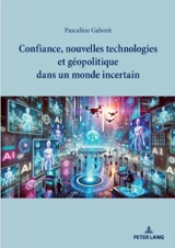 Confiance, nouvelles technologies et géopolitique dans un monde incertain - Pascaline Gaborit