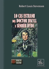 Lo cas estranh del Doctor Jekyll e Sénher Hyde - Robert Louis Stevenson
